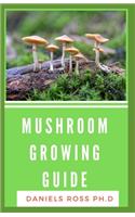 Mushroom Growing Guide
