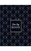 Coin Log Book: Coin & Currency Collection Logbook- Cataloguing Collections Journal- Inventory Dairy Management for Financial Institutions, Business & Personal trac