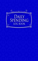 Daily Spending Log Book: Business Expense Log, Expense Notebook, Daily Spending Tracker, Spending Journal, Blue Cover(26 Daily Spending Log Book)
