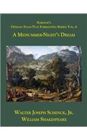 Schenck's Official Stage Play Formatting Series: : A Midsummer's Night's Dream(6 Schenck's Official Stage Play Formatting Series:)