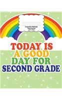 Second Grade Handwriting Notebook for Kids: Back to School Composition, Good Day Rainbow - 7.5 x 9.25 In - 120 Pages - 2nd Handwriting Print Practice