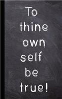 To Thine Own Self Be True: Dot Grid Recovery Journal - A Journaling Notebook for Recovery, Self Help and Positivity