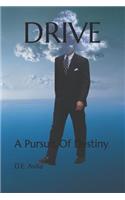 Drive: A Pursuit of Destiny