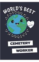 World's Best Cemetery Worker: Notebook / Journal with 110 Lined Pages
