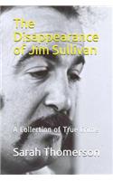 The Disappearance of Jim Sullivan: A Collection of True Crime