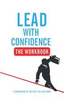 Lead With Confidence - The Workbook