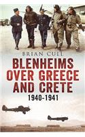 Blenheims Over Greece and Crete 1940-1941