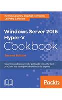 Windows Server 2016 Hyper-V Cookbook - Second Edition