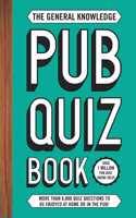 The General Knowledge Pub Quiz Book