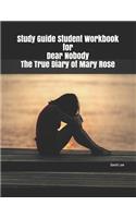 Study Guide Student Workbook for Dear Nobody the True Diary of Mary Rose