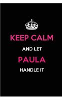 Keep Calm and Let Paula Handle It