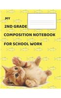 My 2nd Grade Composition Notebook for School Work: Journal for Notes: Wide-Ruled Notepad, 120-Page, Lined, 8.5 X 11 in (21.6 X 27.9 CM)