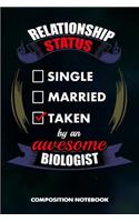 Relationship Status Single Married Taken by an Awesome Biologist: Composition Notebook, Birthday Journal for Biology Lovers to Write on