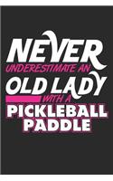 Never Underestimate an Old Lady with a Pickleball Paddle