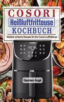 Cosori Heißluftfritteuse Kochbuch