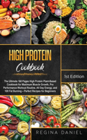 High protein Cookbook: The Ultimate 160 Pages High Protein Plant-Based Cookbook for Maximum Muscle Growth, Pro Performance Workout Routine, All Day Energy, and 10X Fat Bur