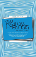 Rapid Weight Loss Hypnosis Quickstart Guide