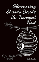 Glimmering Shards Beside the Honeyed Nest