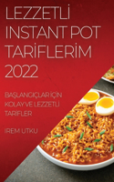 Lezzetlİ Instant Pot Tarİflerİm 2022: BaSlangiçlar IçIn Kolay Ve LezzetlI TarIfler