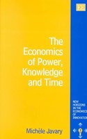 The Economics of Power, Knowledge and Time