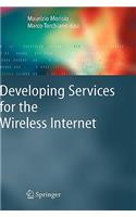 Developing Services for the Wireless Internet