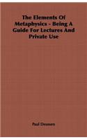 The Elements Of Metaphysics - Being A Guide For Lectures And Private Use