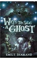 Ways To See A Ghost