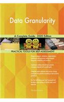 Data Granularity A Complete Guide - 2020 Edition
