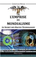L'Emprise du Mondialisme - Le Secret des Hautes Technologies