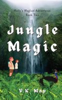 Jungle Magic: Molly's Magical Adventures: Book Two