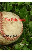 The Fade-Away