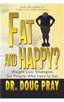 Fat and Happy? Weight Loss Strategies for People Who Love to Eat