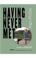 Having Never Met