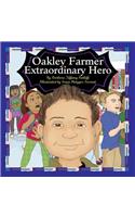 Oakley Farmer, Extraordinary Hero