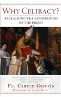 Why Celibacy: Reclaiming the Fatherhood of the Priest