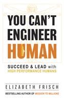 You Can't Engineer Human