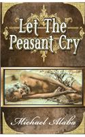 Let the Peasant Cry: Poetry by Michael Alaba