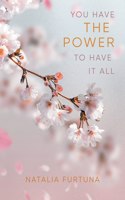 You Have The Power To Have It All