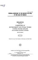 Federal response to the recent oil spill in the Gulf of Mexico