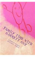 Family Time with Garrett Guy