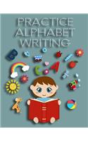 Practice Alphabet Writing: Letter Tracing Practice Book For Preschoolers, Kindergarten (Printing For Kids Ages 3-5)(5/8" Lines, Dotted)