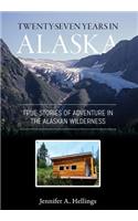Twenty-Seven Years in Alaska