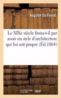 Le XIXe Siècle Finira-T-Il Par Avoir Un Style d'Architecture Qui Lui Soit Propre: Solution Pratique Par La Théorie Harmonique Des Proportions