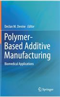 Polymer-Based Additive Manufacturing