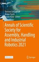 Annals of Scientific Society for Assembly, Handling and Industrial Robotics 2021