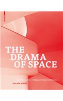 The Drama of Space: Spatial Sequences and Compositions in Architecture