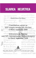 Contributions Suisses Au XIV E Congrès Mondial Des Slavistes À Ohrid, Septembre 2008- Schweizerische Beitraege Zum XIV. Internationalen Slavistenkongress in Ohrid, September 2008