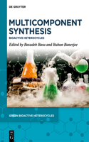 Multicomponent Synthesis: Bioactive Heterocycles(5 Green Bioactive Heterocycles)