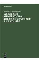 Aging and Generational Relations Over the Life Course