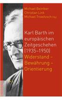 Karl Barth Im Europaischen Zeitgeschehen (1935-1950)